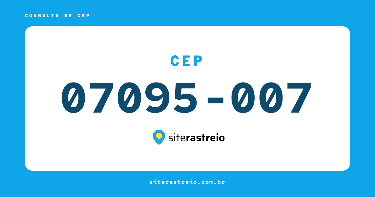 07095007 | CEP 07095-007 é de onde? Endereço e todas informações