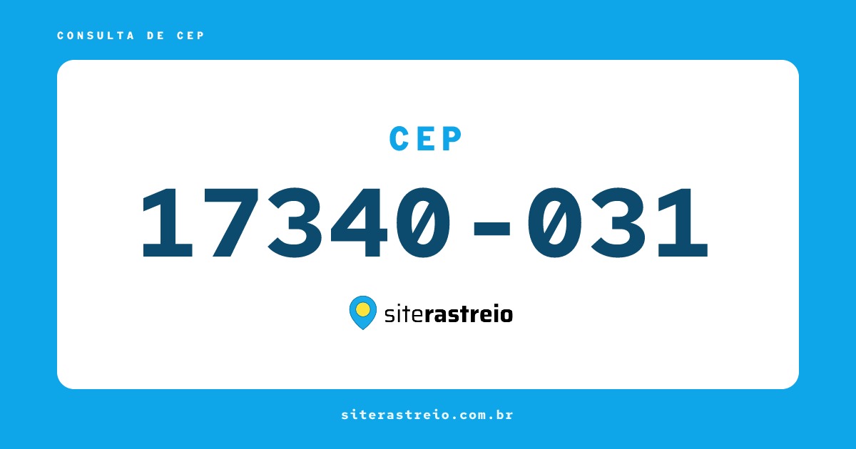 17340031 | CEP 17340-031 é de onde? Endereço e todas informações