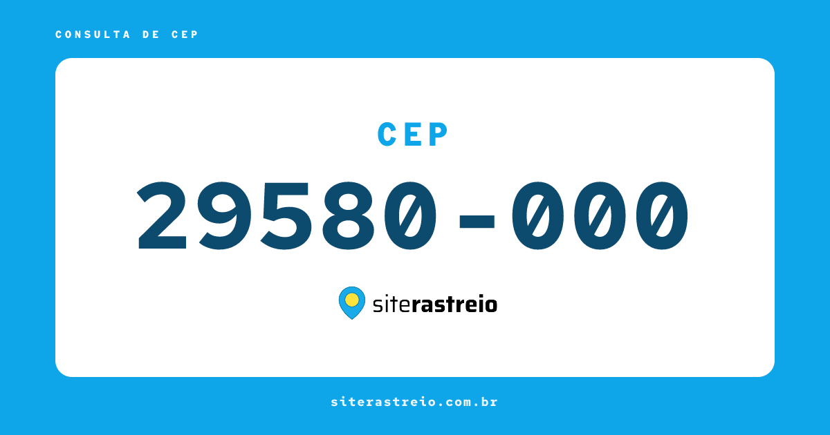 29580000 | CEP 29580-000 é de onde? Endereço e todas informações