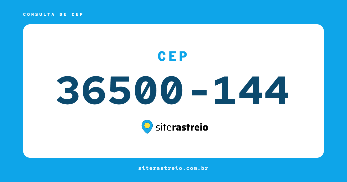 36500144 | CEP 36500-144 é de onde? Endereço e todas informações