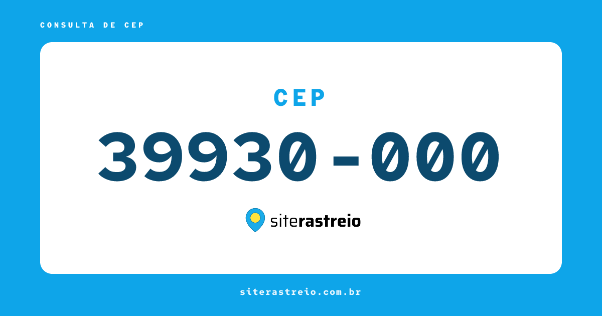 39930000 | CEP 39930-000 é de onde? Endereço e todas informações