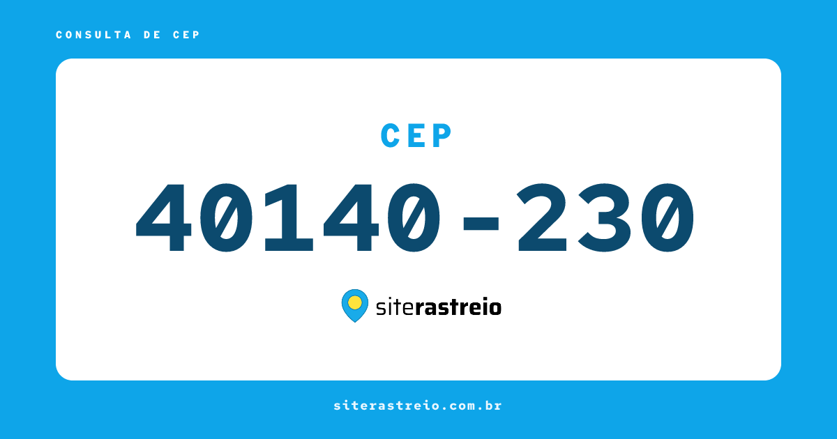 40140230 | CEP 40140-230 é de onde? Endereço e todas informações