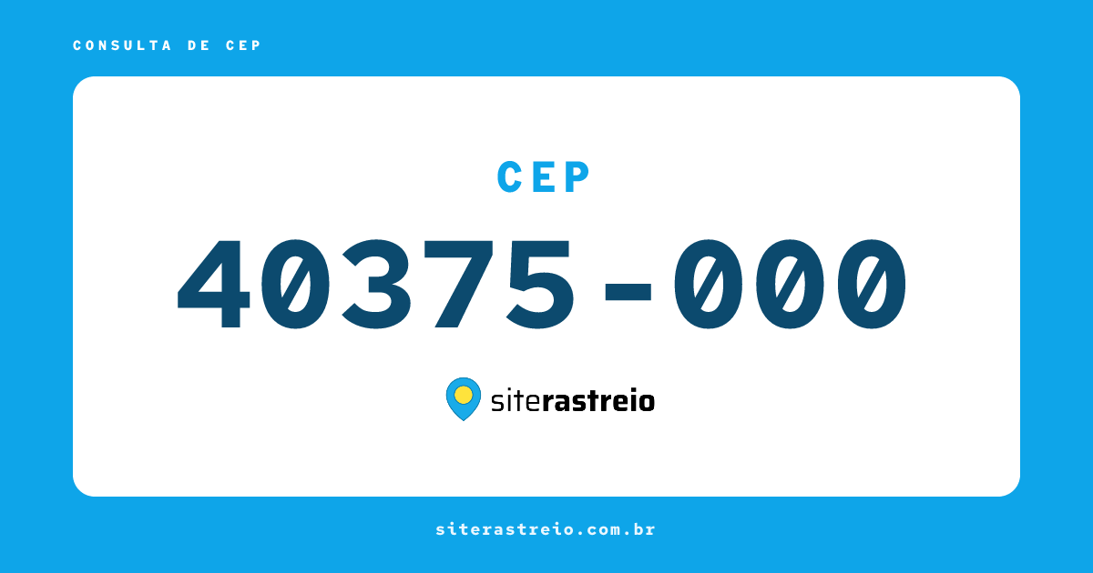 40375000 | CEP 40375-000 é de onde? Endereço e todas informações