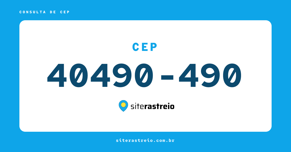 40490490 | CEP 40490-490 é de onde? Endereço e todas informações
