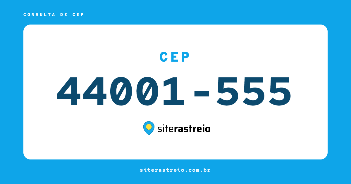 44001555 | CEP 44001-555 é de onde? Endereço e todas informações