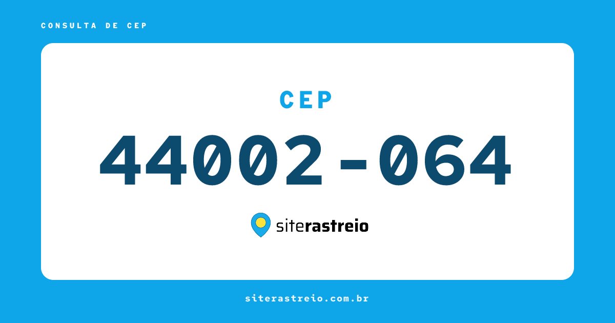 44002064 | CEP 44002-064 é de onde? Endereço e todas informações