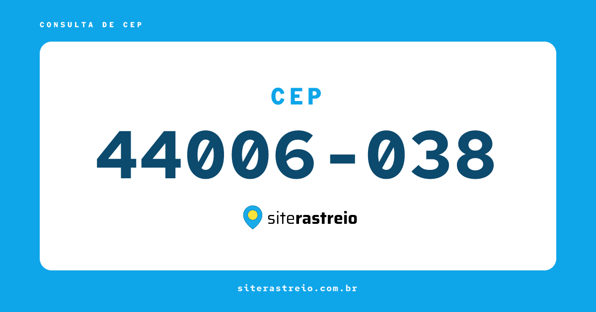 44006038 | CEP 44006-038 é de onde? Endereço e todas informações