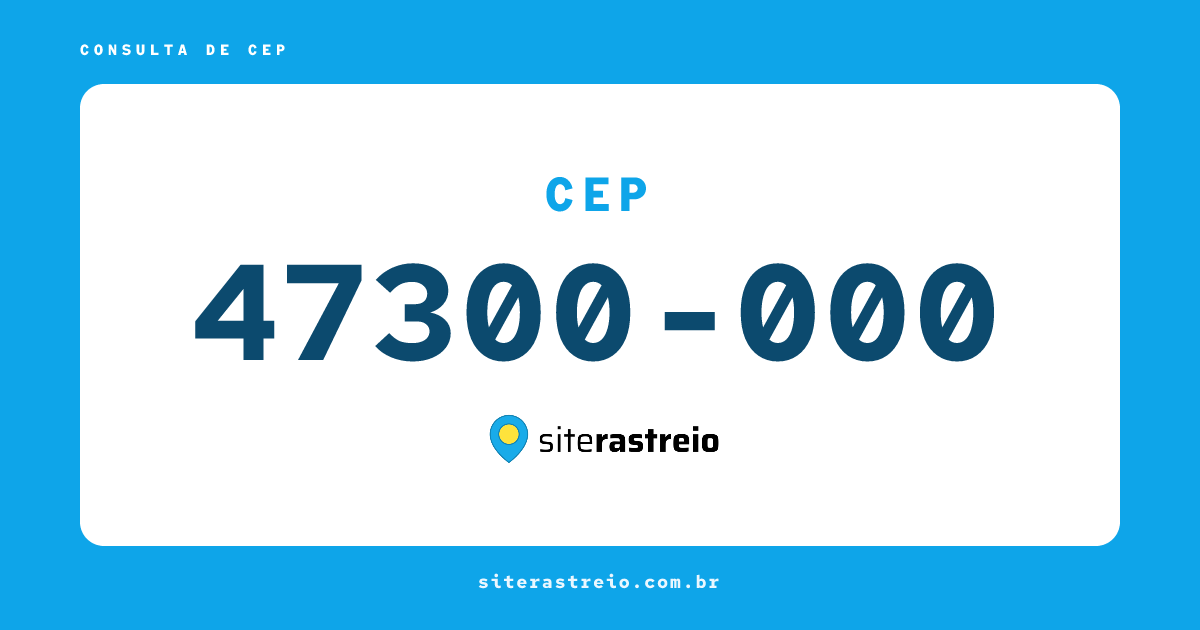 47300000 | CEP 47300-000 é de onde? Endereço e todas informações