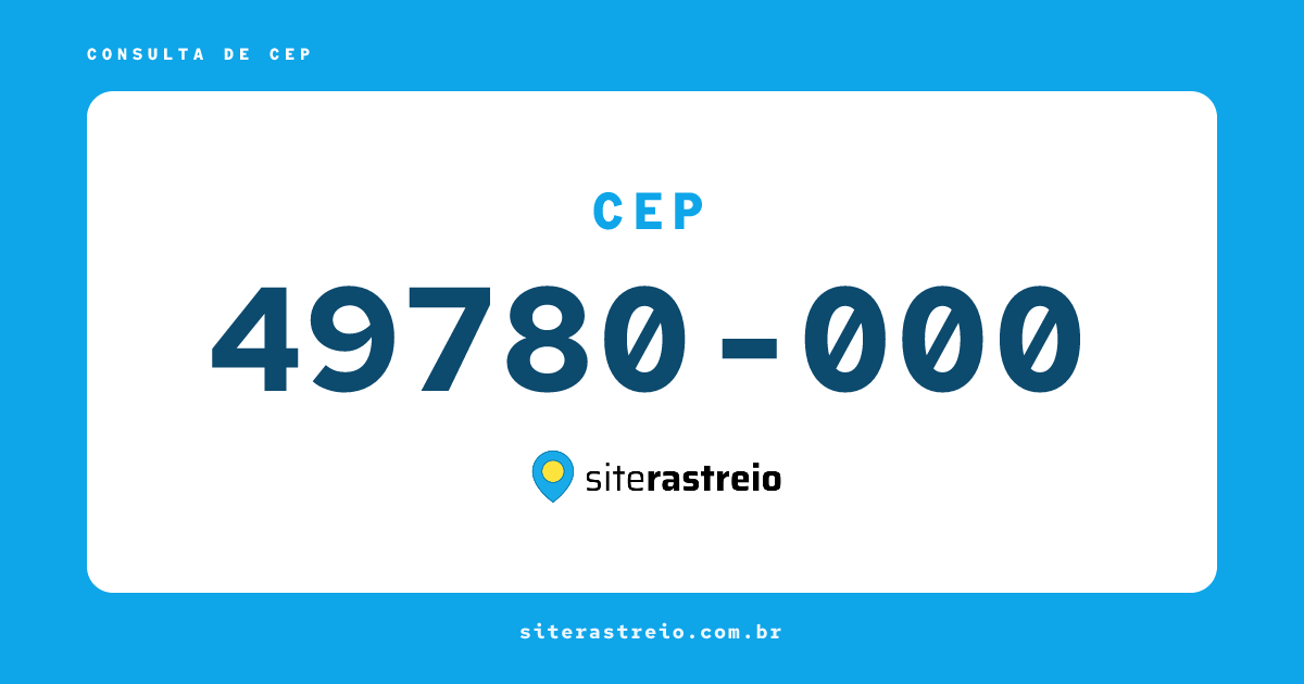 49780000 | CEP 49780-000 é de onde? Endereço e todas informações