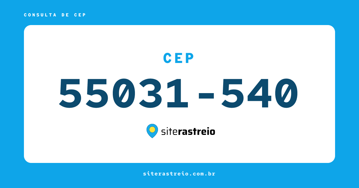 55031540 | CEP 55031-540 é de onde? Endereço e todas informações
