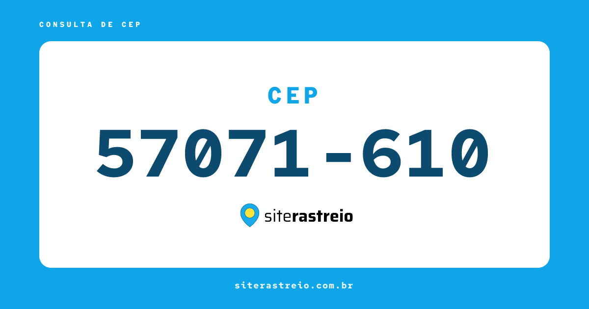 57071610 | CEP 57071-610 é de onde? Endereço e todas informações