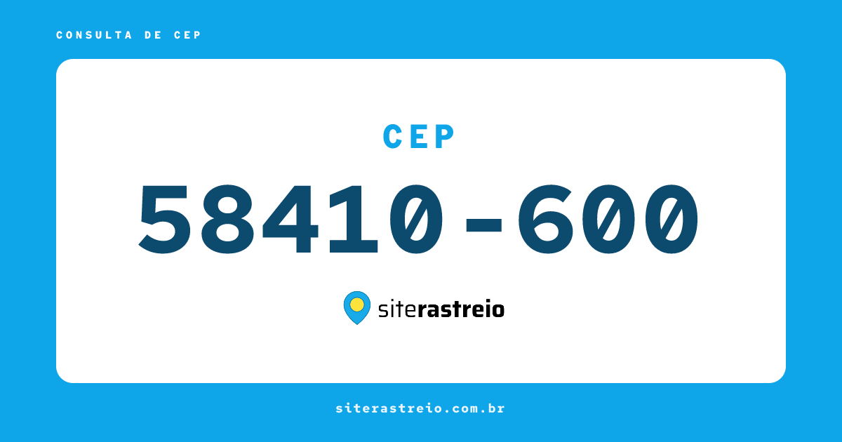 58410600 | CEP 58410-600 é de onde? Endereço e todas informações