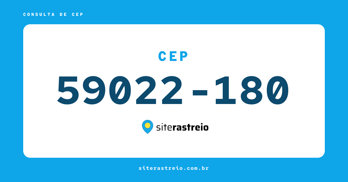 59022180 | CEP 59022-180 é de onde? Endereço e todas informações