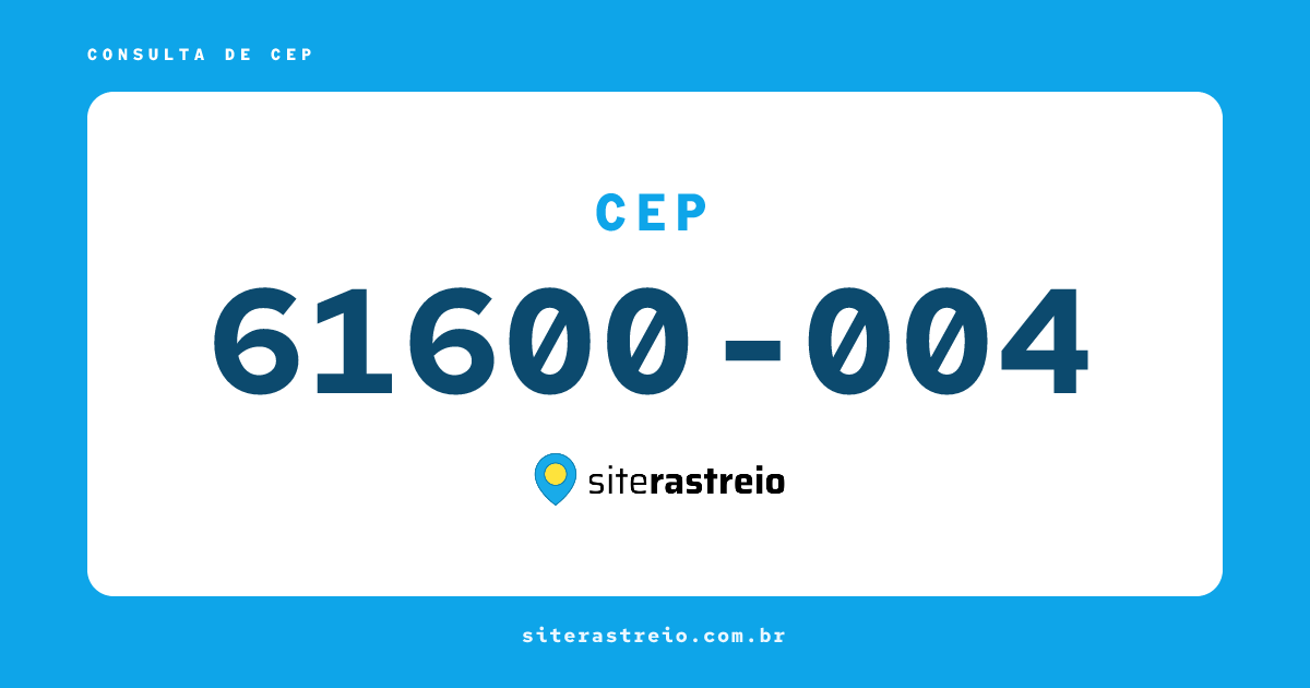 61600004 | CEP 61600-004 é de onde? Endereço e todas informações