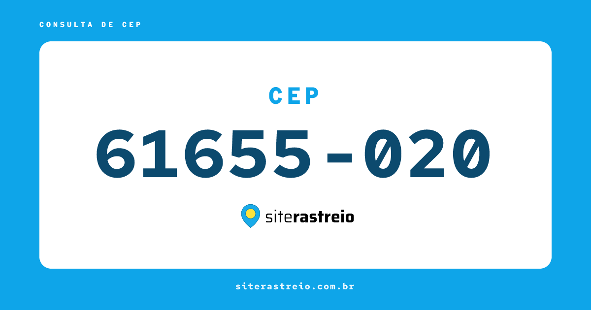 61655020 | CEP 61655-020 é de onde? Endereço e todas informações