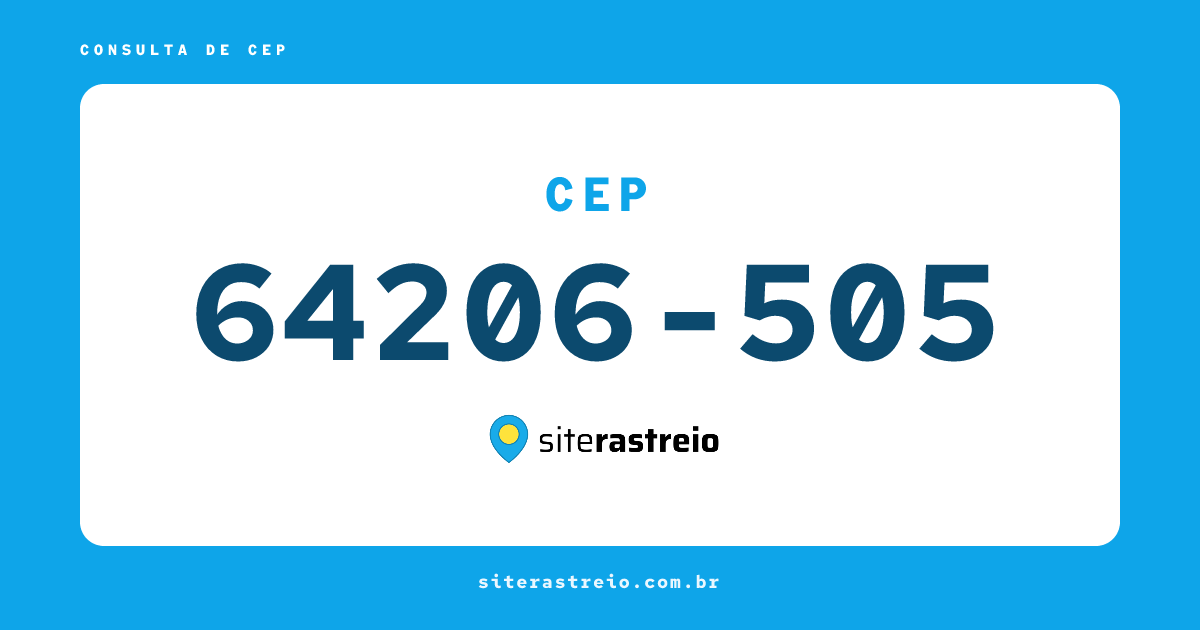 64206505 | CEP 64206-505 é de onde? Endereço e todas informações