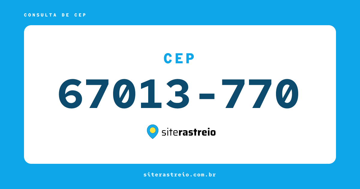 67013770 | CEP 67013-770 é de onde? Endereço e todas informações