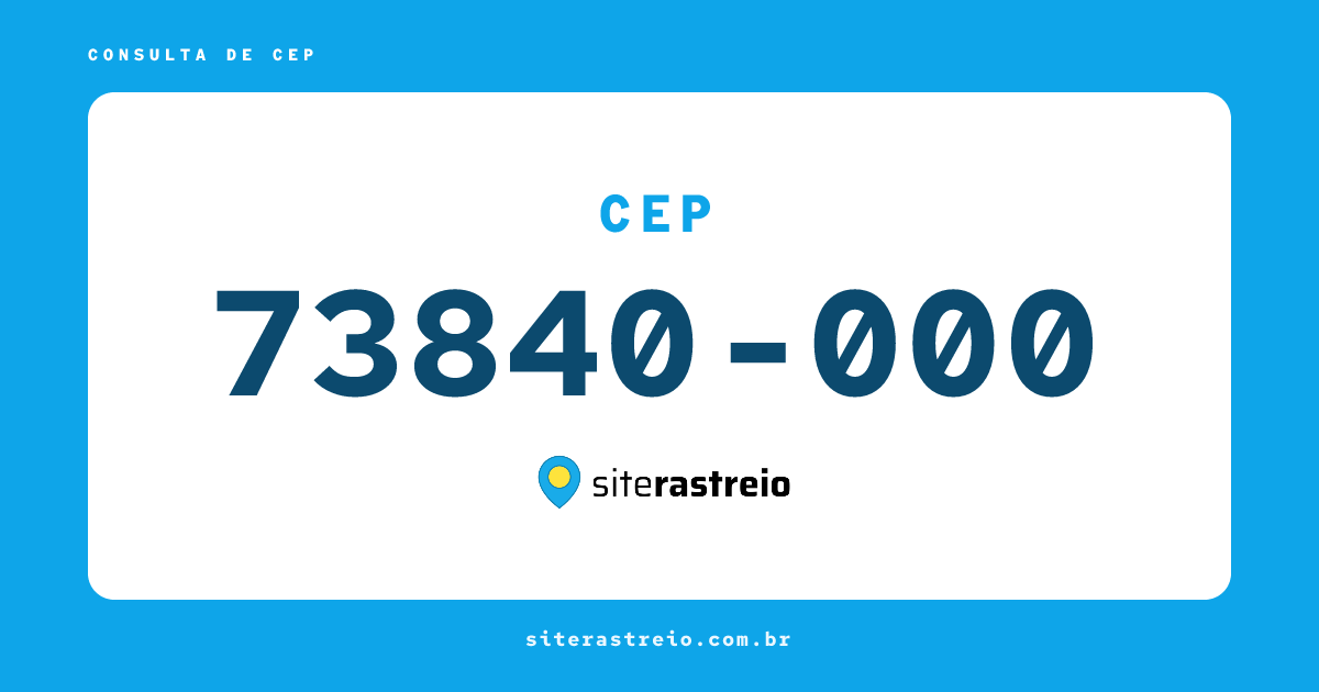 73840000 | CEP 73840-000 é de onde? Endereço e todas informações