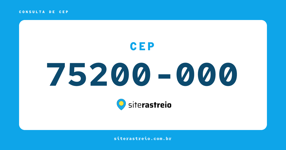 75200000 | CEP 75200-000 é de onde? Endereço e todas informações