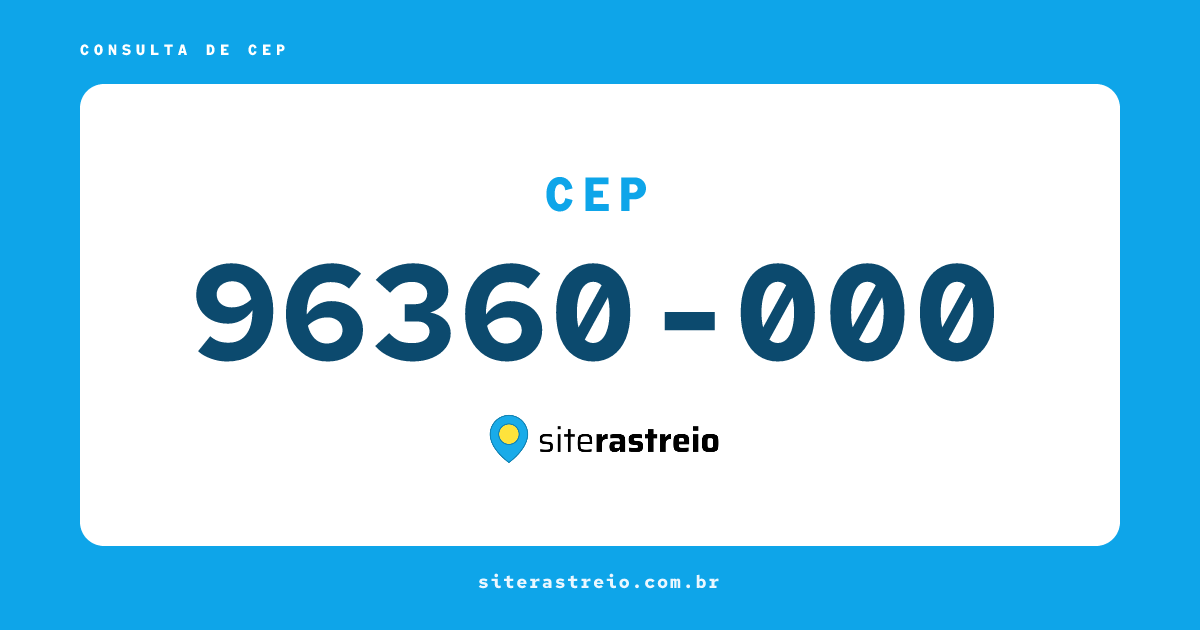 96360000 | CEP 96360-000 é de onde? Endereço e todas informações